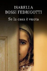 Isabella Bossi Fedrigotti – Se la casa è vuota (2010)