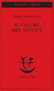 Irène Némirovsky – Il calore del sangue (2012)