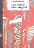 img Balestrini Nanni - Una mattina ci siam svegliati (1995)