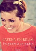 Catena Fiorello - Un padre è un padre (2014)