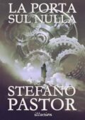 img Stefano Pastor - La porta sul nulla (2018)