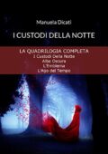 img Manuela Dicati - I Custodi della Notte. La Quadrilogia completa (2015)