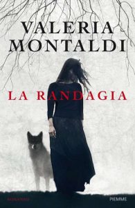 Valeria Montaldi – La randagia (2016)