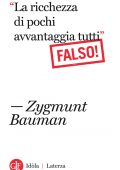 Zygmunt Bauman - «La ricchezza di pochi avvantaggia tutti» Falso! (2013)