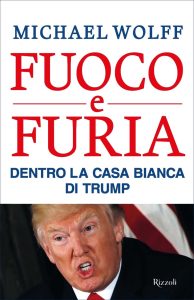 Michael Wolff – Fuoco e furia. Dentro la Casa Bianca di Trump (2018)
