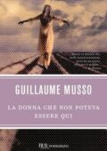 Guillaume Musso - La donna che non poteva essere qui (2011)