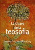 Helena Petrovna Blavatsky - La chiave della teosofia (2014)