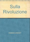 Hannah Arendt - Sulla Rivoluzione (1965)