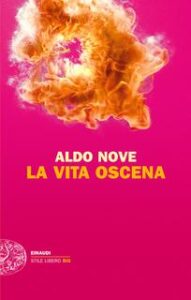 Aldo Nove – La vita oscena (2010)