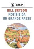 Bill Bryson - Notizie da un grande paese (2017)