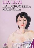 Lia Levi - L'albergo della Magnolia (2012)