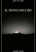 John M. Hull - Il dono oscuro (2019)