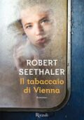 Robert Seethaler - Il tabaccaio di Vienna (2015)