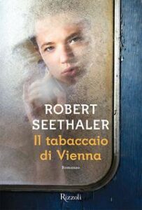 Robert Seethaler – Il tabaccaio di Vienna (2015)