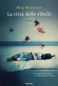 Meg Wolitzer – La città delle ribelli (2012)