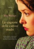 Meg Wolitzer - La stagione delle cattive madri (2010)
