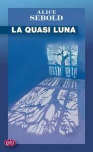 Alice Sebold – La quasi luna (2018)