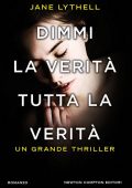 Jane Lythell - Dimmi la verità, tutta la verità (2016)