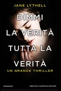 Jane Lythell – Dimmi la verità, tutta la verità (2016)