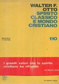 Walter Otto - Spirito Classico e Mondo Cristiano (1973)