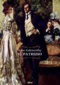 John Galsworthy - Il patrizio (2019)