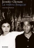 Jennifer Clement - La vedova Basquiat (2016)