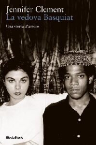 Jennifer Clement – La vedova Basquiat (2016)