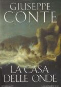 Giuseppe Conte - La casa delle onde (2005)
