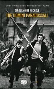 Girolamo de Michele – Tre uomini paradossali (2004)