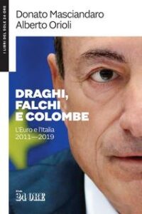 Donato Masciandaro, Alberto Orioli – Draghi, falchi e colombe (2019)