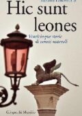 Stefano Lorenzetto - Hic sunt leones (2013)