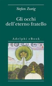 Stefan Zweig – Gli occhi dell’eterno fratello (2014)