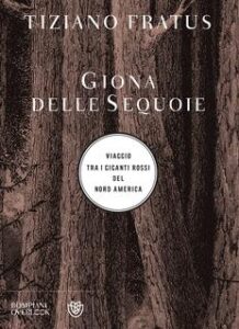 Tiziano Fratus – Giona delle sequoie (2019)