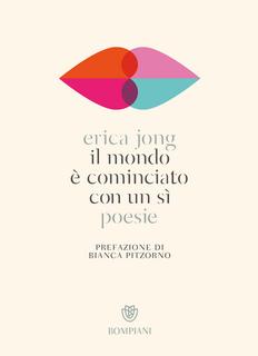 Erica Jong – Il mondo è cominciato con un sì (2019)