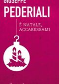 Giuseppe Pederiali - È Natale, accaressami (2011)