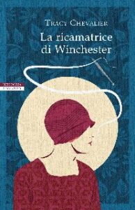 Tracy Chevalier – La ricamatrice di Winchester (2020)