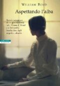 William Boyd - Aspettando l'alba (2012)