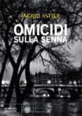 Ingrid Astier - Omicidi sulla Senna (2014)