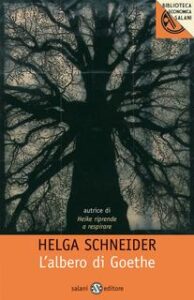 Helga Schneider – L’albero di Goethe (2012)