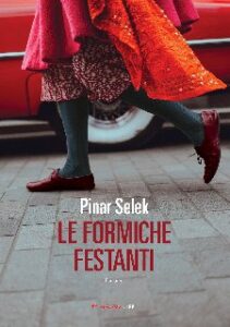 Pinar Selek – Le formiche festanti (2020)