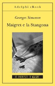 Georges Simenon – Maigret e la Stangona (2012)