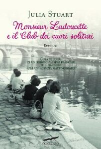 Julia Stuart – Monsieur Ladoucette e il Club dei cuori solitari (2014)