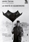 Javier Cercas - La verità di Agamennone (2012)