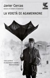 Javier Cercas – La verità di Agamennone (2012)