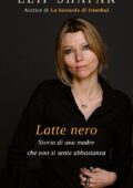 Elif Shafak - Latte nero. Storia di una madre che non si sente abbastanza (2011)