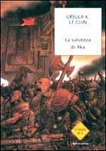 Ursula K. le Guin – La salvezza di Aka (2000)