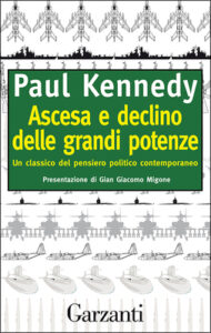 Paul Kennedy – Ascesa e declino delle grandi potenze (2016)