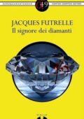 Jacques Futrelle - Il signore dei diamanti (2013)