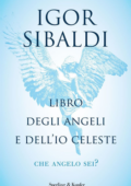 Igor Sibaldi - Libro degli angeli e dell'Io celeste. Che angelo sei? (2016)