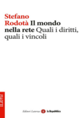 Stefano Rodotà - Il mondo nella rete. Quali i diritti, quali i vincoli (2014)